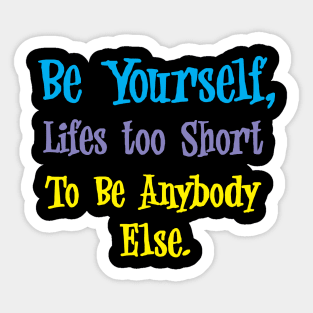 be yourself Sticker